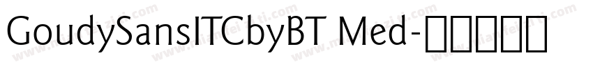GoudySansITCbyBT Med字体转换